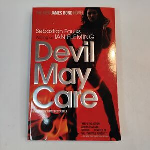 Ian Fleming's 007 James Bond ~ Devil May Care by Sebastian Faulks